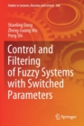 Control and Filtering of Fuzzy Systems with Switched Parameters - Book