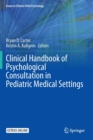 Clinical Handbook of Psychological Consultation in Pediatric Medical Settings - Book