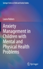 Anxiety Management in Children with Mental and Physical Health Problems - Book