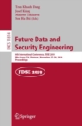 Future Data and Security Engineering : 6th International Conference, FDSE 2019, Nha Trang City, Vietnam, November 27–29, 2019, Proceedings - Book