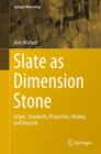 Slate as Dimension Stone : Origin, Standards, Properties, Mining and Deposits - Book