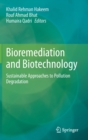 Bioremediation and Biotechnology : Sustainable Approaches to Pollution Degradation - Book