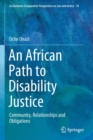 An African Path to Disability Justice : Community, Relationships and Obligations - Book