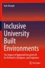 Inclusive University Built Environments : The Impact of Approved Document M for Architects, Designers, and Engineers - Book
