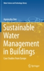 Sustainable Water Management in Buildings : Case Studies From Europe - Book