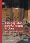 Changing Urban Renewal Policies in China : Policy Transfer and Policy Learning under Multiple Hierarchies - Book