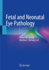 Fetal and Neonatal Eye Pathology - Book
