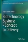 Biotechnology Business - Concept to Delivery - Book