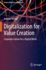 Digitalization for Value Creation : Corporate Culture for a Digital World - Book