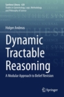 Dynamic Tractable Reasoning : A Modular Approach to Belief Revision - Book