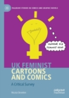 UK Feminist Cartoons and Comics : A Critical Survey - Book