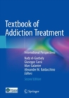 Textbook of Addiction Treatment : International Perspectives - Book