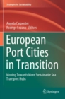 European Port Cities in Transition : Moving Towards More Sustainable Sea Transport Hubs - Book