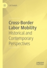 Cross-Border Labor Mobility : Historical and Contemporary Perspectives - Book