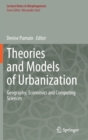 Theories and Models of Urbanization : Geography, Economics and Computing Sciences - Book