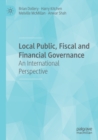 Local Public, Fiscal and Financial Governance : An International Perspective - Book