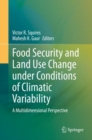 Food Security and Land Use Change under Conditions of Climatic Variability : A Multidimensional Perspective - Book