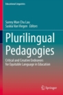 Plurilingual Pedagogies : Critical and Creative Endeavors for Equitable Language in Education - Book