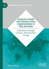 Economic Growth and Cohesion Policy Implementation in Italy and Spain : Institutions, Strategic Choices, Administrative Change - Book