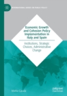Economic Growth and Cohesion Policy Implementation in Italy and Spain : Institutions, Strategic Choices, Administrative Change - Book