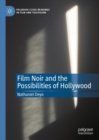 Film Noir and the Possibilities of Hollywood - Book