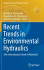 Recent Trends in Environmental Hydraulics : 38th International School of Hydraulics - Book