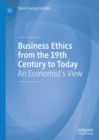 Business Ethics from the 19th Century to Today : An Economist's View - Book