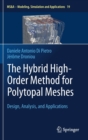 The Hybrid High-Order Method for Polytopal Meshes : Design, Analysis, and Applications - Book