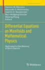 Differential Equations on Manifolds and Mathematical Physics : Dedicated to the Memory of Boris Sternin - eBook