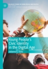 Young People's Civic Identity in the Digital Age - Book