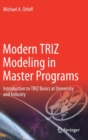 Modern TRIZ Modeling in Master Programs : Introduction to TRIZ Basics at University and Industry - Book