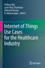 Internet of Things Use Cases for the Healthcare Industry - Book