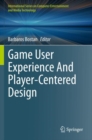 Game User Experience And Player-Centered Design - Book