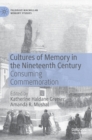 Cultures of Memory in the Nineteenth Century : Consuming Commemoration - Book