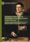 Economies of Literature and Knowledge in Early Modern Europe : Change and Exchange - Book