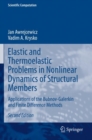 Elastic and Thermoelastic Problems in Nonlinear Dynamics of Structural Members : Applications of the Bubnov-Galerkin and Finite Difference Methods - Book