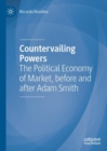 Countervailing Powers : The Political Economy of Market, before and after Adam Smith - Book