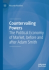 Countervailing Powers : The Political Economy of Market, before and after Adam Smith - Book