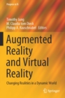 Augmented Reality and Virtual Reality : Changing Realities in a Dynamic World - Book