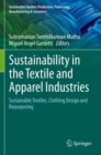 Sustainability in the Textile and Apparel Industries : Sustainable Textiles, Clothing Design and Repurposing - Book