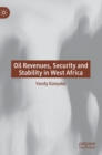 Oil Revenues, Security and Stability in West Africa - Book