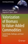 Valorization of Biomass to Value-Added Commodities : Current Trends, Challenges, and Future Prospects - Book