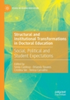 Structural and Institutional Transformations in Doctoral Education : Social, Political and Student Expectations - Book