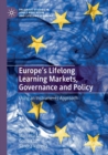 Europe's Lifelong Learning Markets, Governance and Policy : Using an Instruments Approach - Book