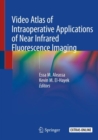 Video Atlas of Intraoperative Applications of Near Infrared Fluorescence Imaging - Book