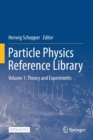 Particle Physics Reference Library : Volume 1: Theory and Experiments - Book
