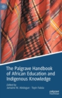The Palgrave Handbook of African Education and Indigenous Knowledge - Book