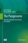 The Pangenome : Diversity, Dynamics and Evolution of Genomes - Book