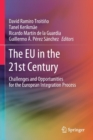 The EU in the 21st Century : Challenges and Opportunities for the European Integration Process - Book