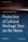 Protection of Cultural Heritage Sites on the Moon - Book